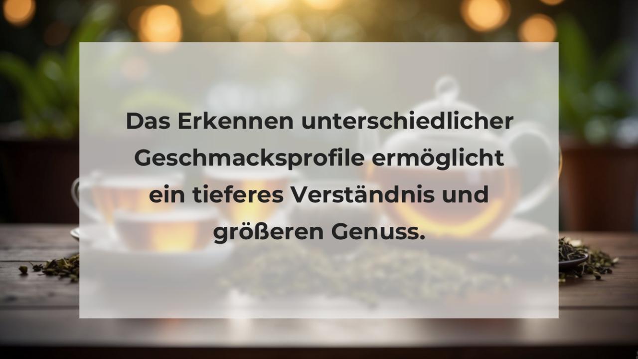 Das Erkennen unterschiedlicher Geschmacksprofile ermöglicht ein tieferes Verständnis und größeren Genuss.