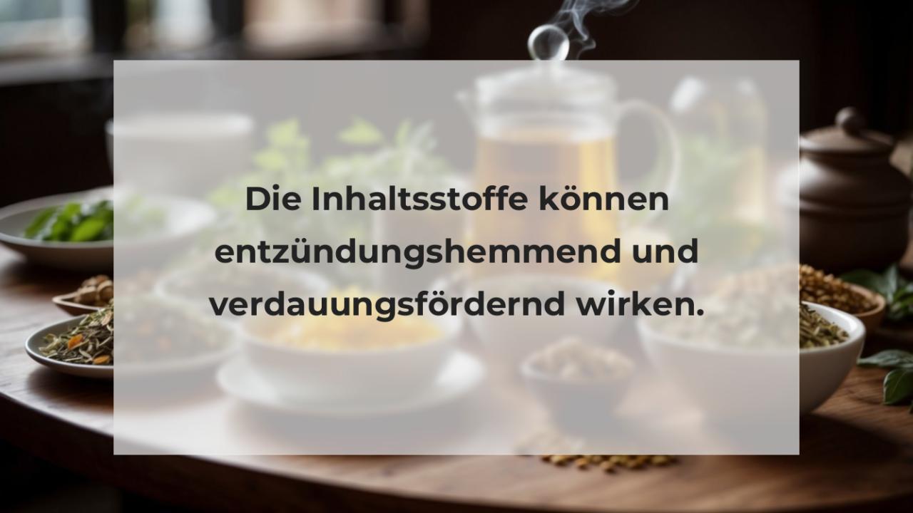 Die Inhaltsstoffe können entzündungshemmend und verdauungsfördernd wirken.