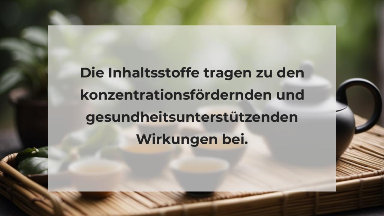 Die Inhaltsstoffe tragen zu den konzentrationsfördernden und gesundheitsunterstützenden Wirkungen bei.