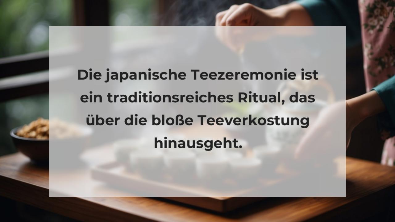 Die japanische Teezeremonie ist ein traditionsreiches Ritual, das über die bloße Teeverkostung hinausgeht.