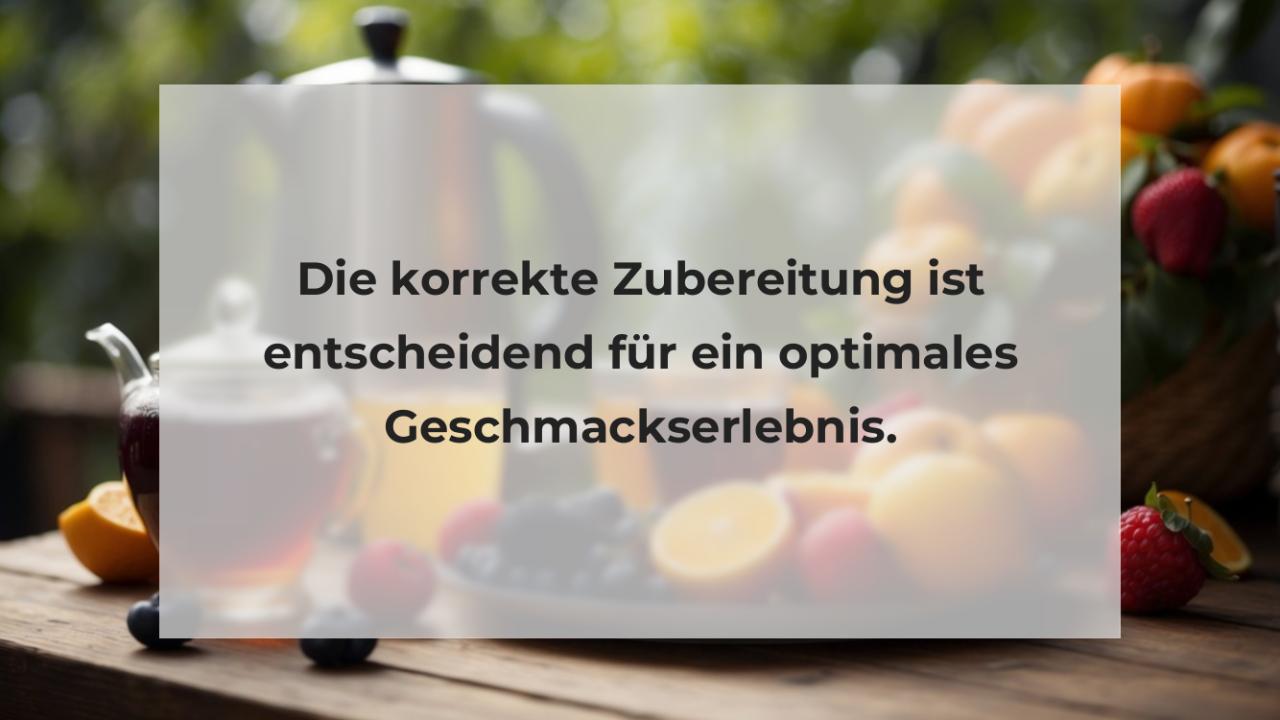 Die korrekte Zubereitung ist entscheidend für ein optimales Geschmackserlebnis.