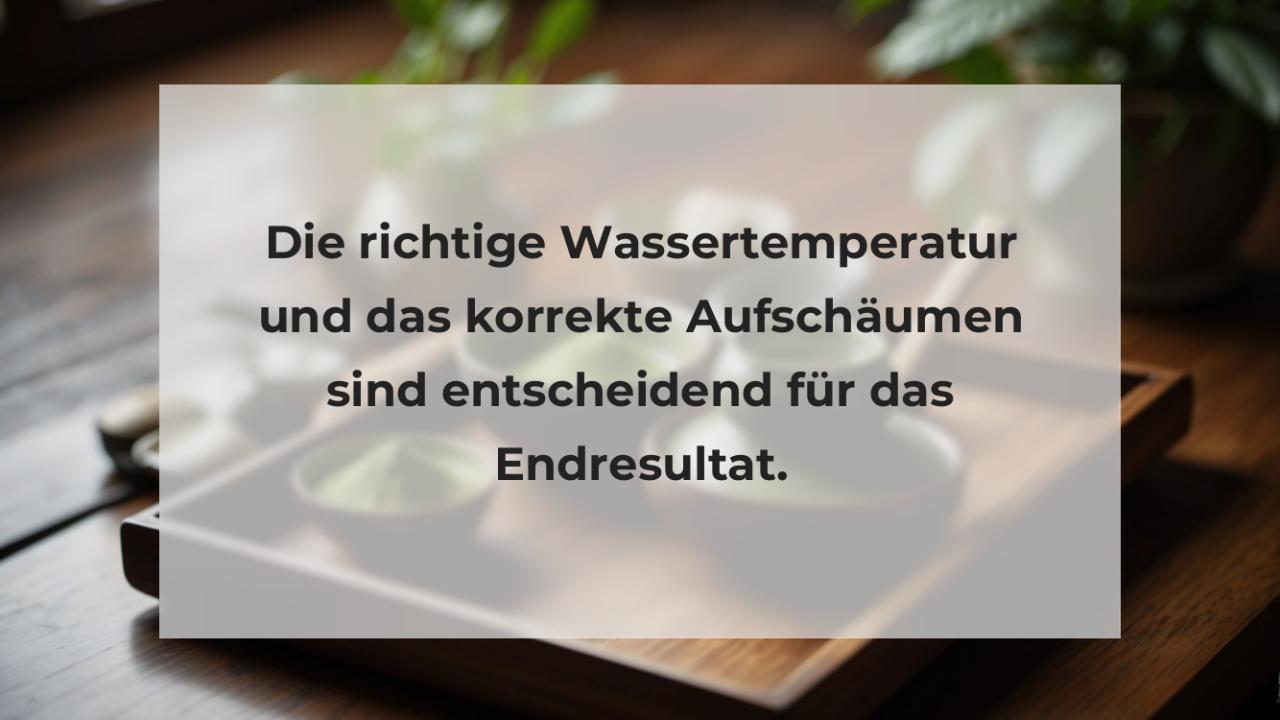 Die richtige Wassertemperatur und das korrekte Aufschäumen sind entscheidend für das Endresultat.