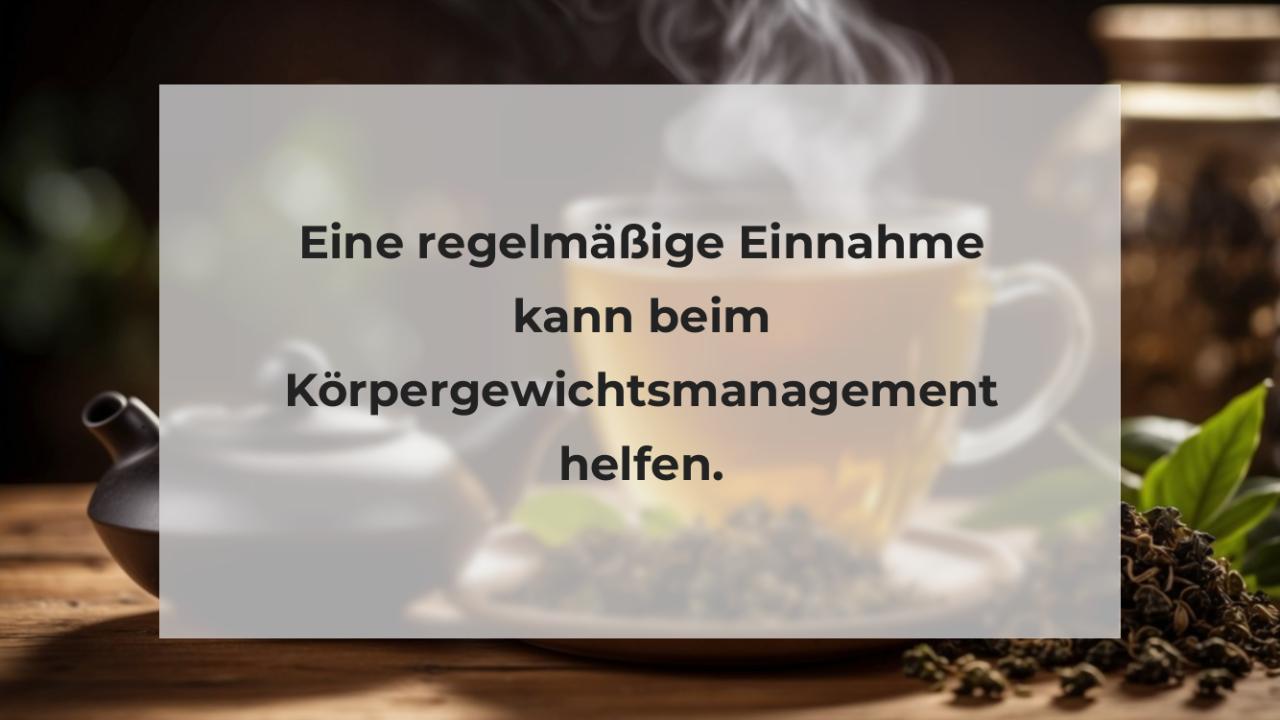 Eine regelmäßige Einnahme kann beim Körpergewichtsmanagement helfen.