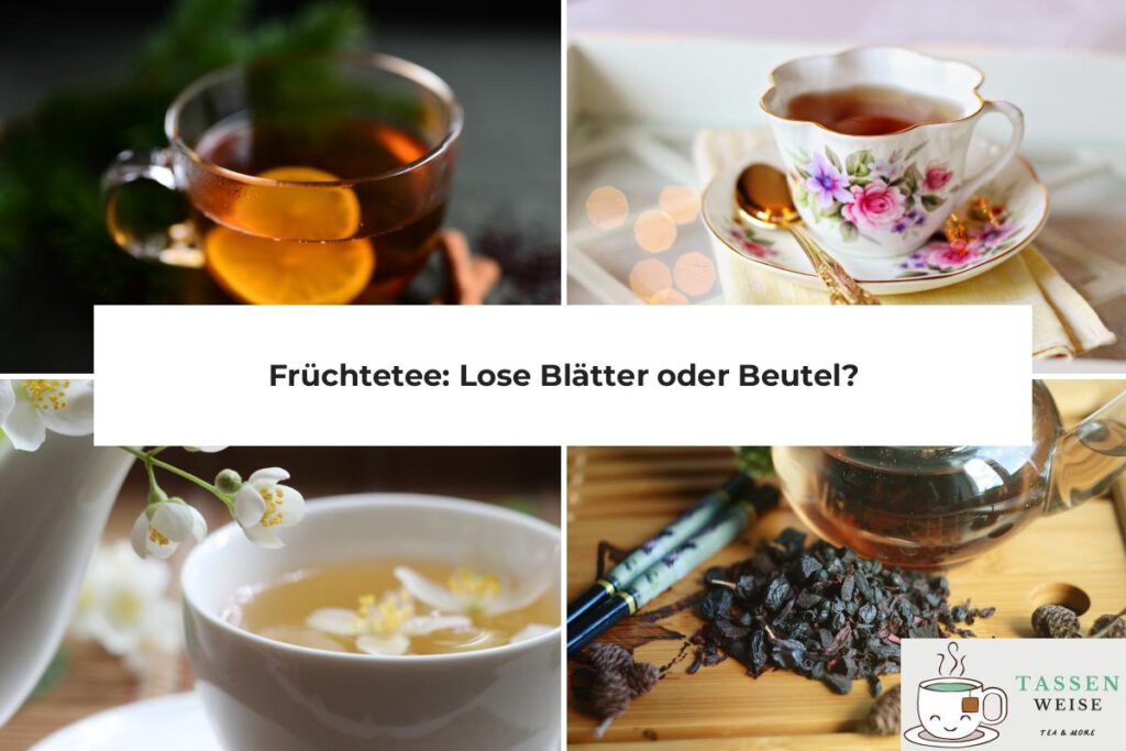 Früchtetee Lose oder Beutel