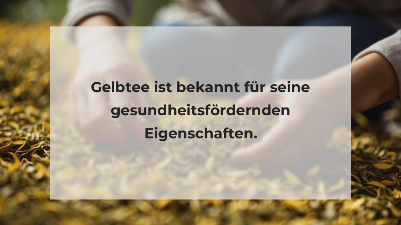 Gelbtee ist bekannt für seine gesundheitsfördernden Eigenschaften.