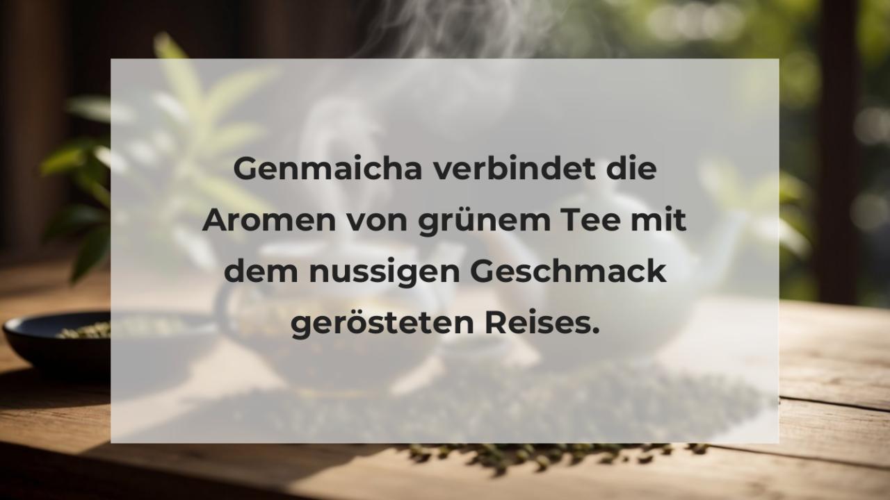 Genmaicha verbindet die Aromen von grünem Tee mit dem nussigen Geschmack gerösteten Reises.