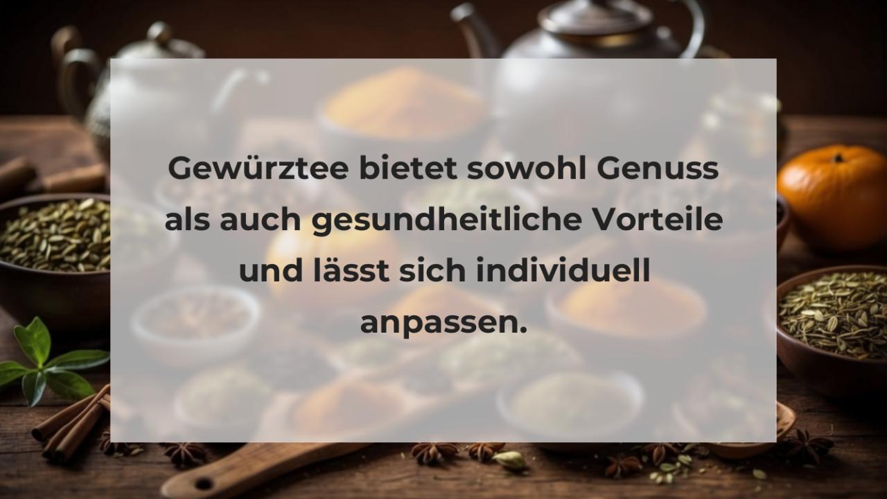 Gewürztee bietet sowohl Genuss als auch gesundheitliche Vorteile und lässt sich individuell anpassen.