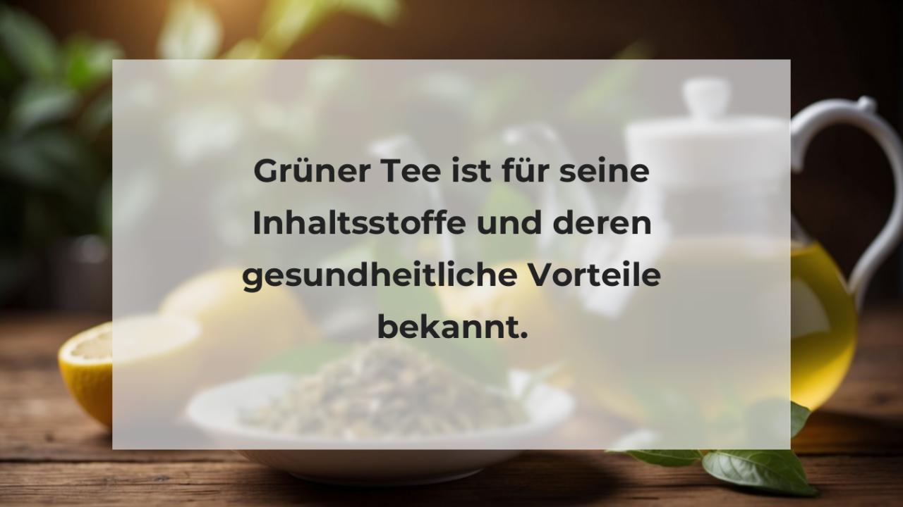 Grüner Tee ist für seine Inhaltsstoffe und deren gesundheitliche Vorteile bekannt.