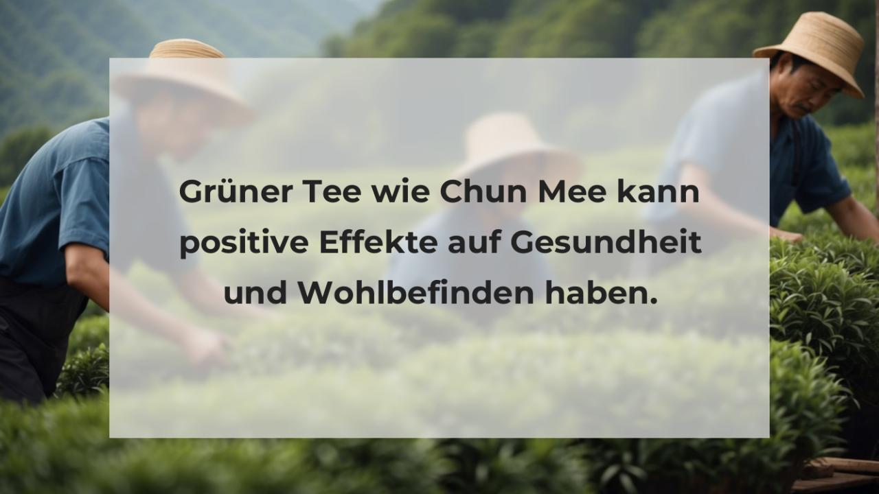 Grüner Tee wie Chun Mee kann positive Effekte auf Gesundheit und Wohlbefinden haben.