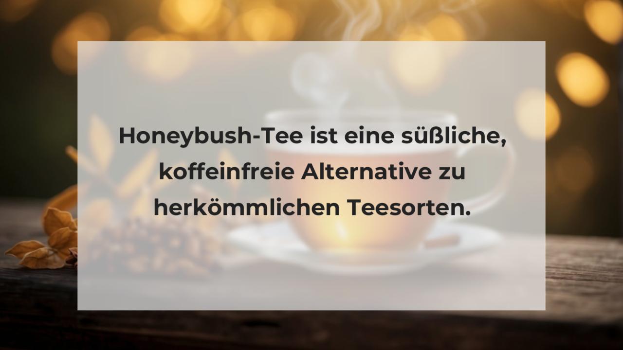 Honeybush-Tee ist eine süßliche, koffeinfreie Alternative zu herkömmlichen Teesorten.