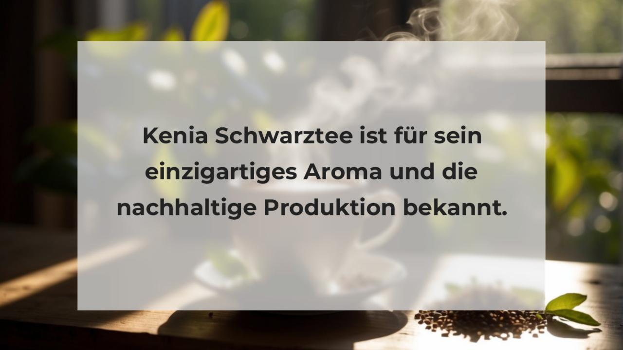 Kenia Schwarztee ist für sein einzigartiges Aroma und die nachhaltige Produktion bekannt.