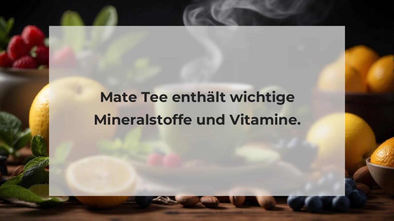 Mate Tee enthält wichtige Mineralstoffe und Vitamine.