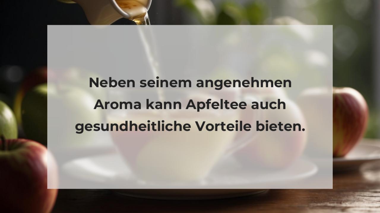 Neben seinem angenehmen Aroma kann Apfeltee auch gesundheitliche Vorteile bieten.