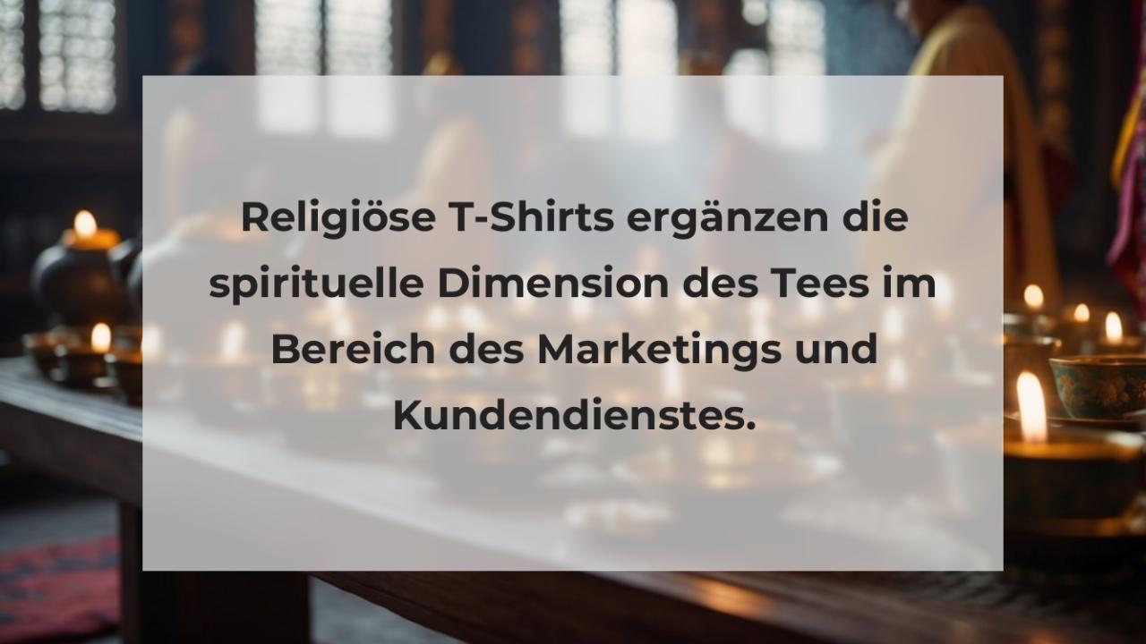 Religiöse T-Shirts ergänzen die spirituelle Dimension des Tees im Bereich des Marketings und Kundendienstes.