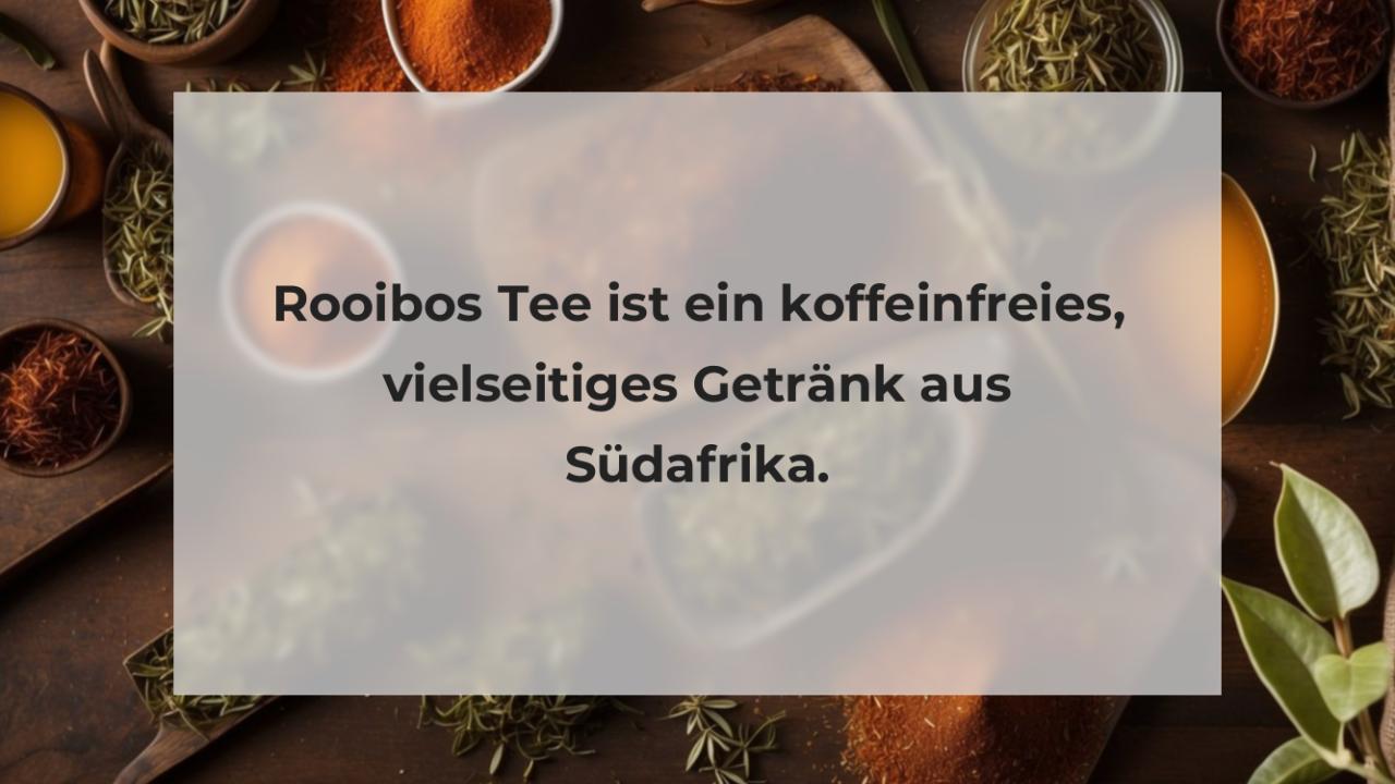 Rooibos Tee ist ein koffeinfreies, vielseitiges Getränk aus Südafrika.