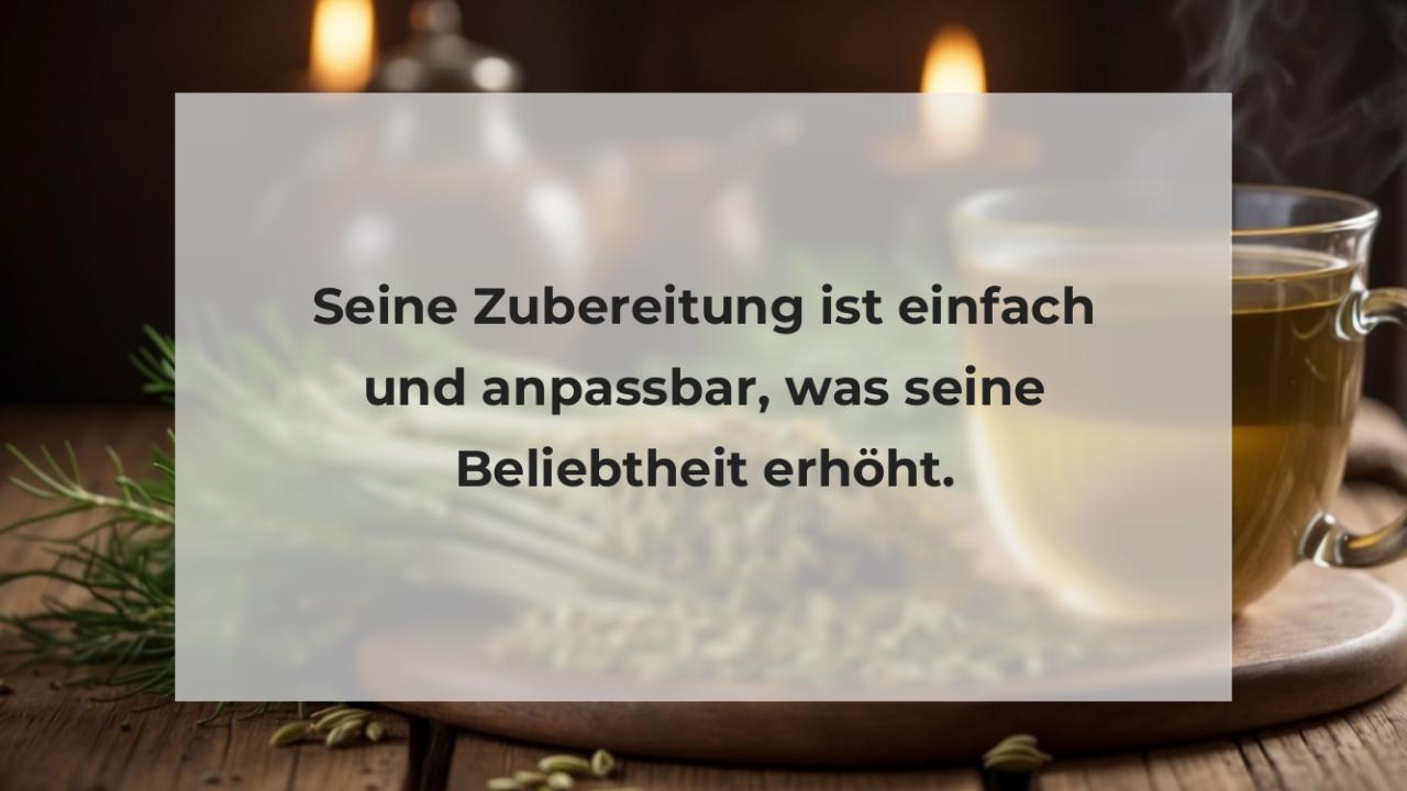 Seine Zubereitung ist einfach und anpassbar, was seine Beliebtheit erhöht.