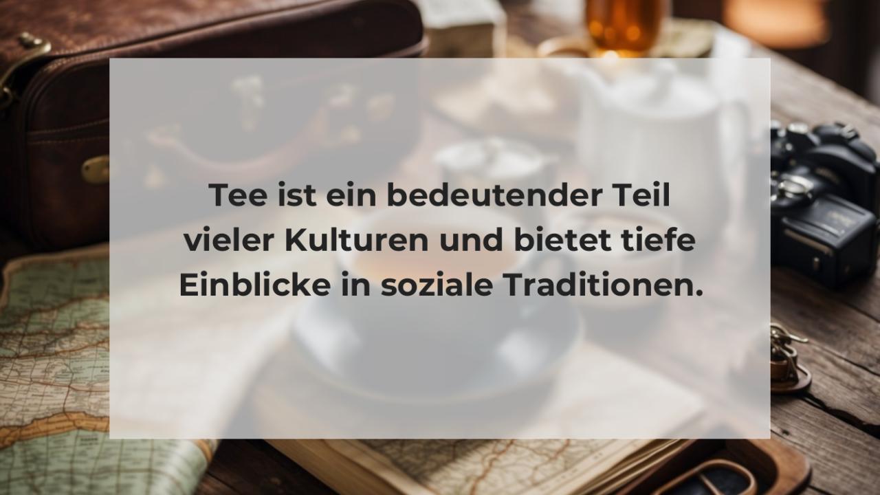 Tee ist ein bedeutender Teil vieler Kulturen und bietet tiefe Einblicke in soziale Traditionen.