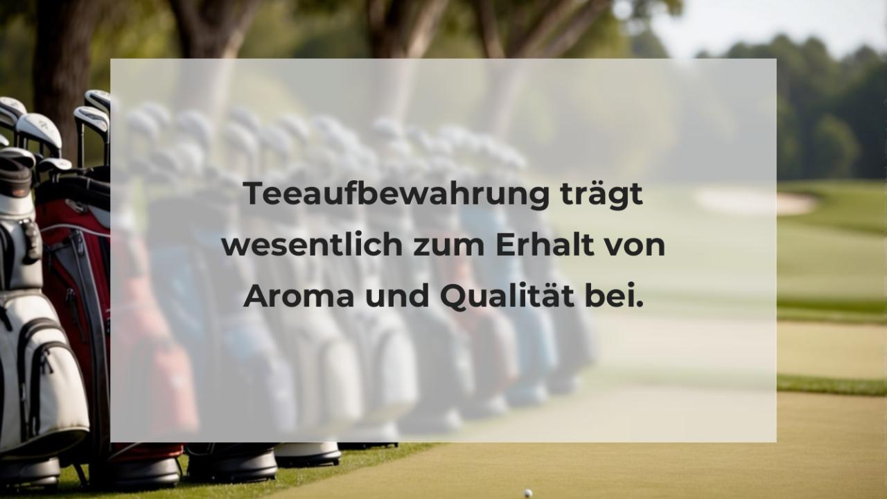 Teeaufbewahrung trägt wesentlich zum Erhalt von Aroma und Qualität bei.